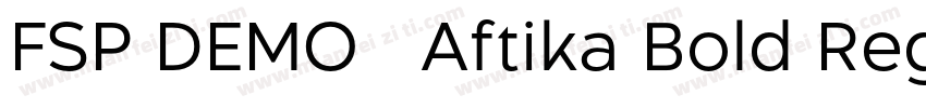 FSP DEMO   Aftika Bold Regular字体转换